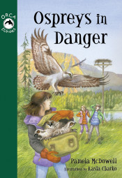 Ospreys in Danger is a chapter book for young readers ages 7 - 9.